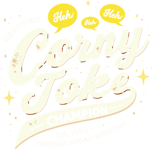 Certified Corny Joke Champion - corny joke, dad jokes, funny, humor, champion, puns, comedy, vintage humor